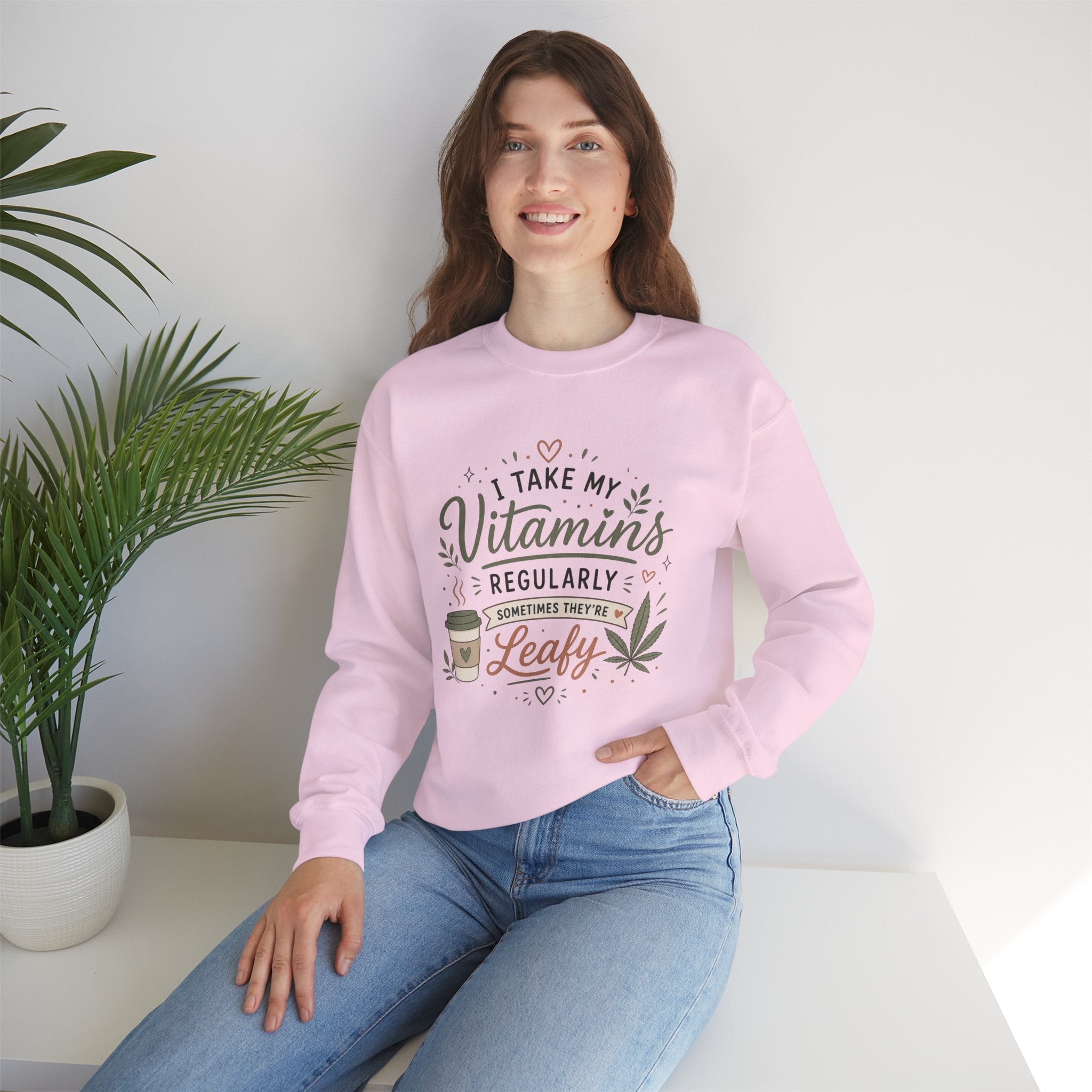 Sweatshirt — "I Take My Vitamins Regularly... Sometimes They're Leafy" Cozy Cannabis Graphic