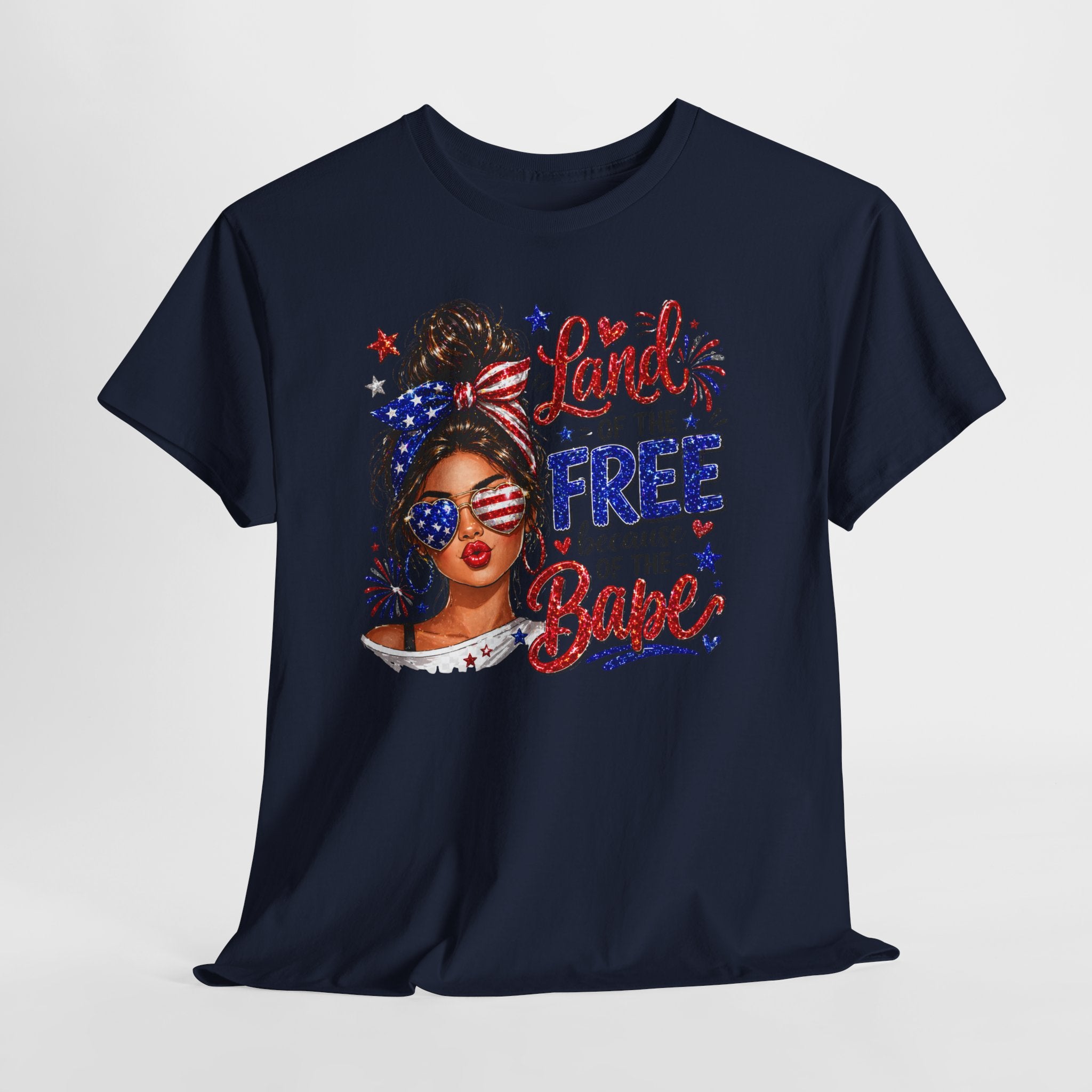 Patriotic Babe T-Shirt — “Land of the Free Because of the Babe” 4th of July Tee