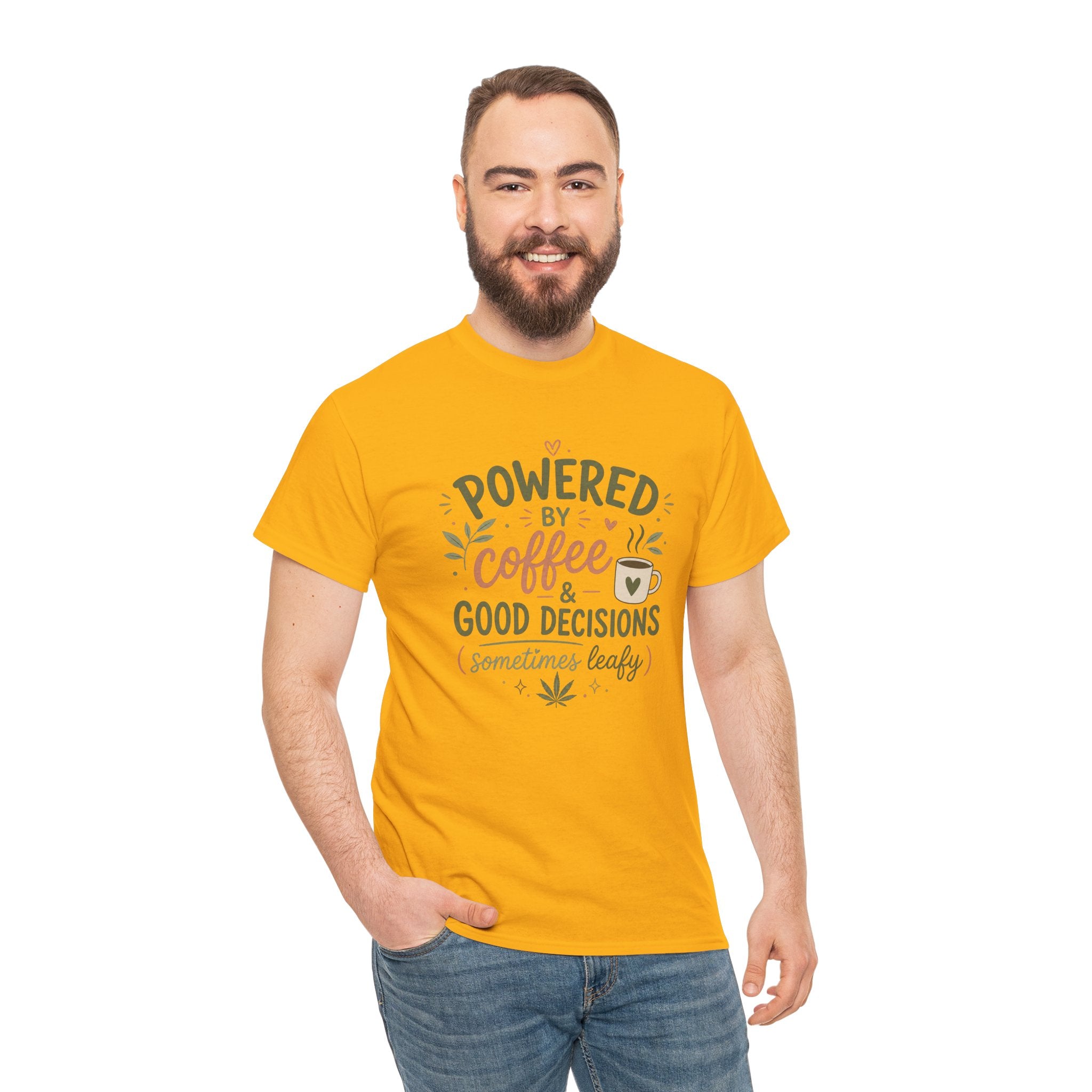 Coffee & Good Decisions T-Shirt — "Powered by Coffee & Good Decisions (Sometimes Leafy)"