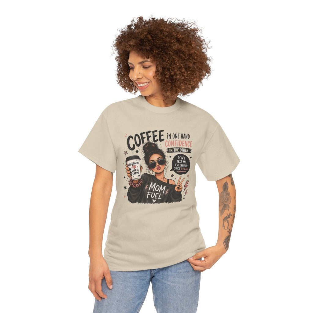 Coffee Mom Fuel T-Shirt — "Coffee in One Hand, Confidence in the Other" Graphic Tee