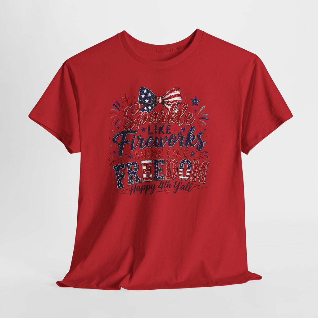Sparkle Like Fireworks Shine Like Freedom Tee — Happy 4th of July Patriotic T-Shirt