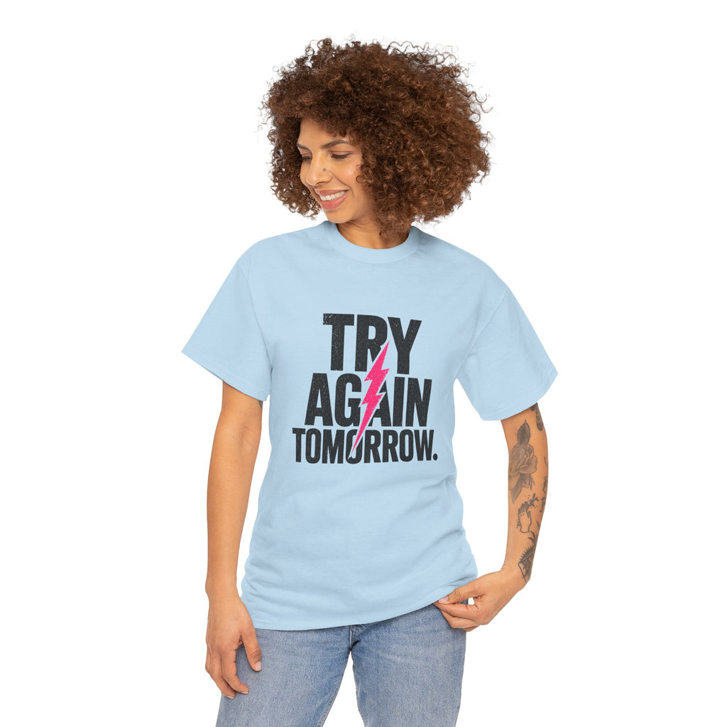 Try Again Tomorrow T-Shirt — Motivational Graphic Tee with Lightning Bolt