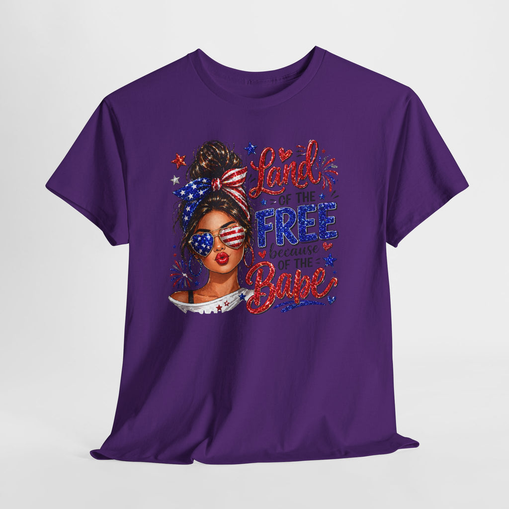 Patriotic Babe T-Shirt — “Land of the Free Because of the Babe” 4th of July Tee