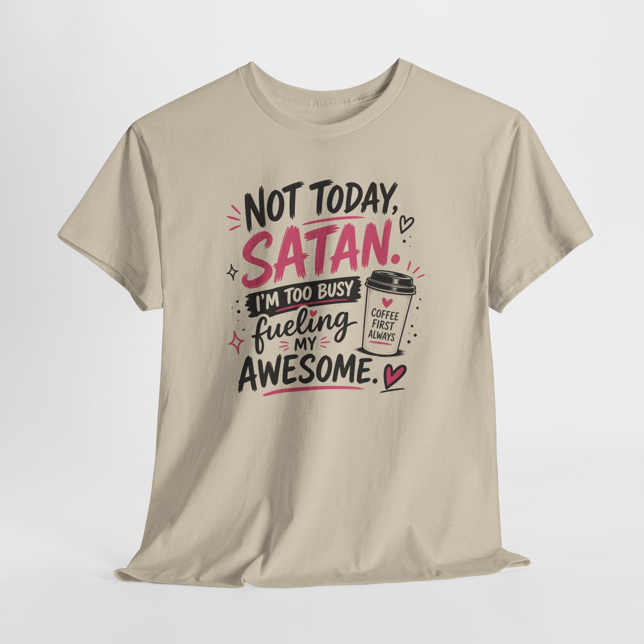 Not Today Satan Coffee Tee — Funny Christian Graphic T-Shirt