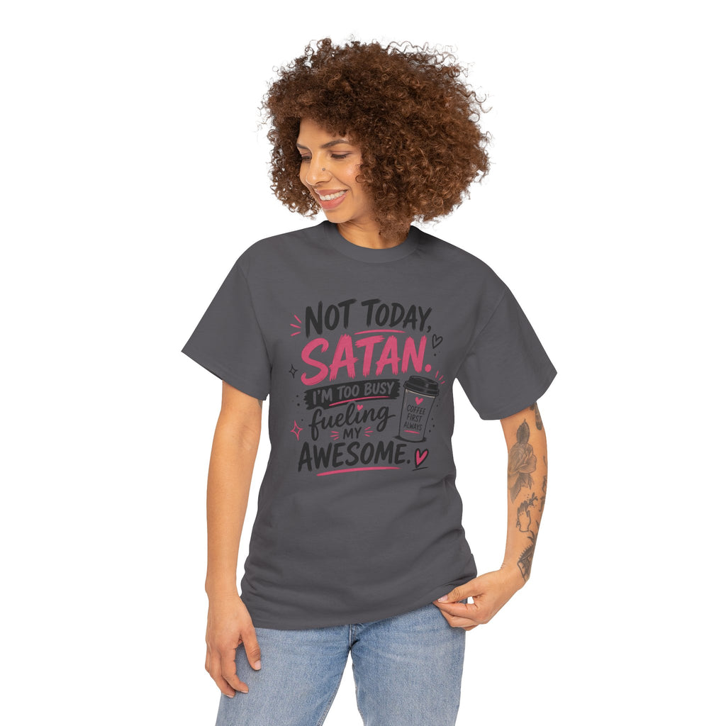 Not Today Satan Coffee Tee — Funny Christian Graphic T-Shirt