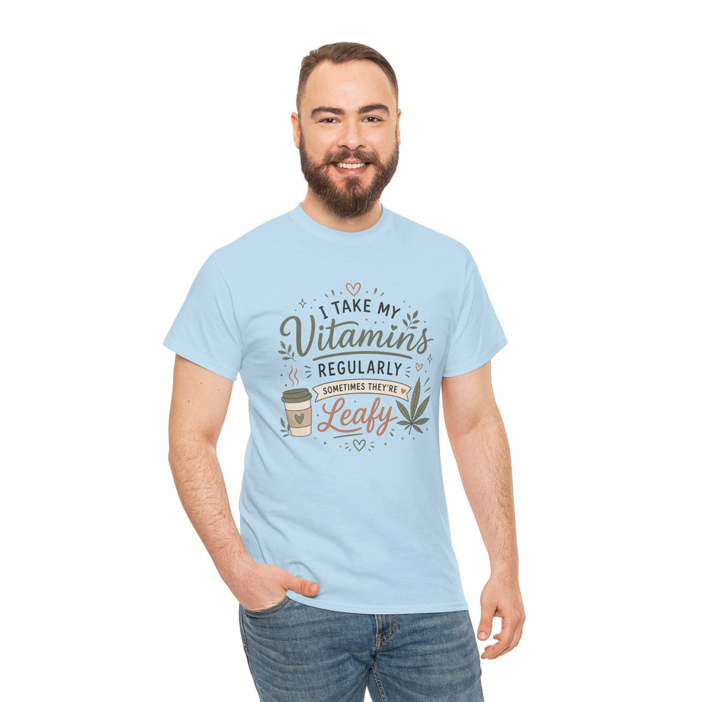 T-Shirt — "I Take My Vitamins Regularly, Sometimes They're Leafy" Funny Cannabis Coffee Tee