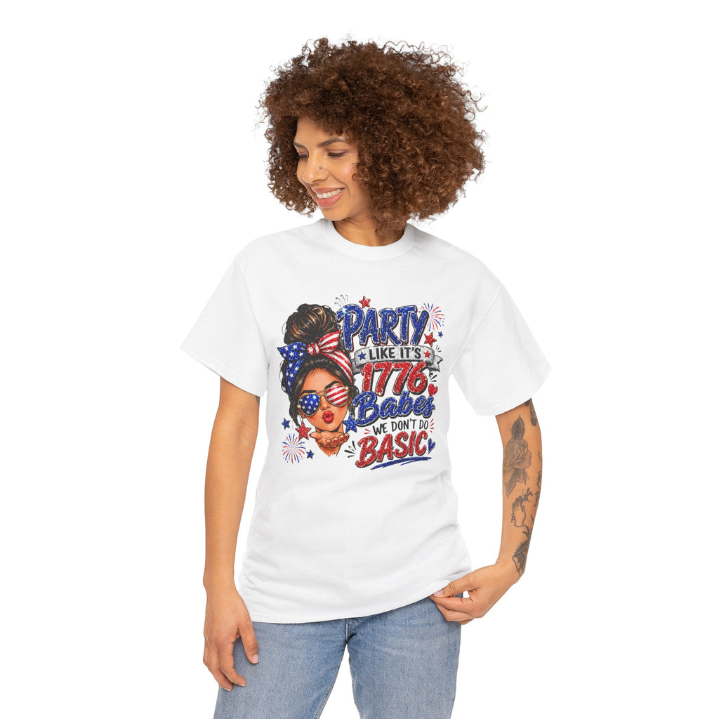 1776 Party Vibes Tee — "Party Like It's 1776 Because We Don't Do Basic" Patriotic T-Shirt