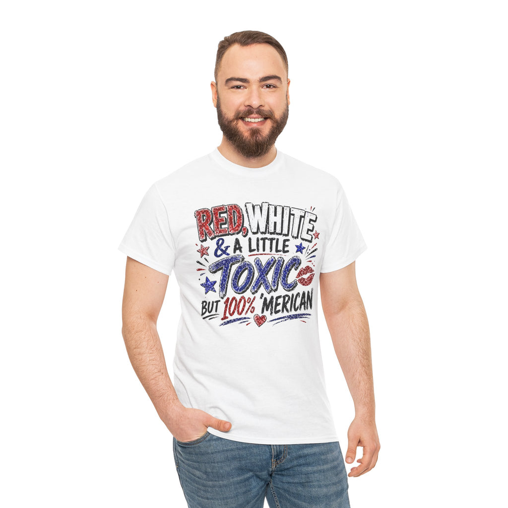 Patriotic 'Red, White & a Little Toxic but 100% Merican' Graphic Tee