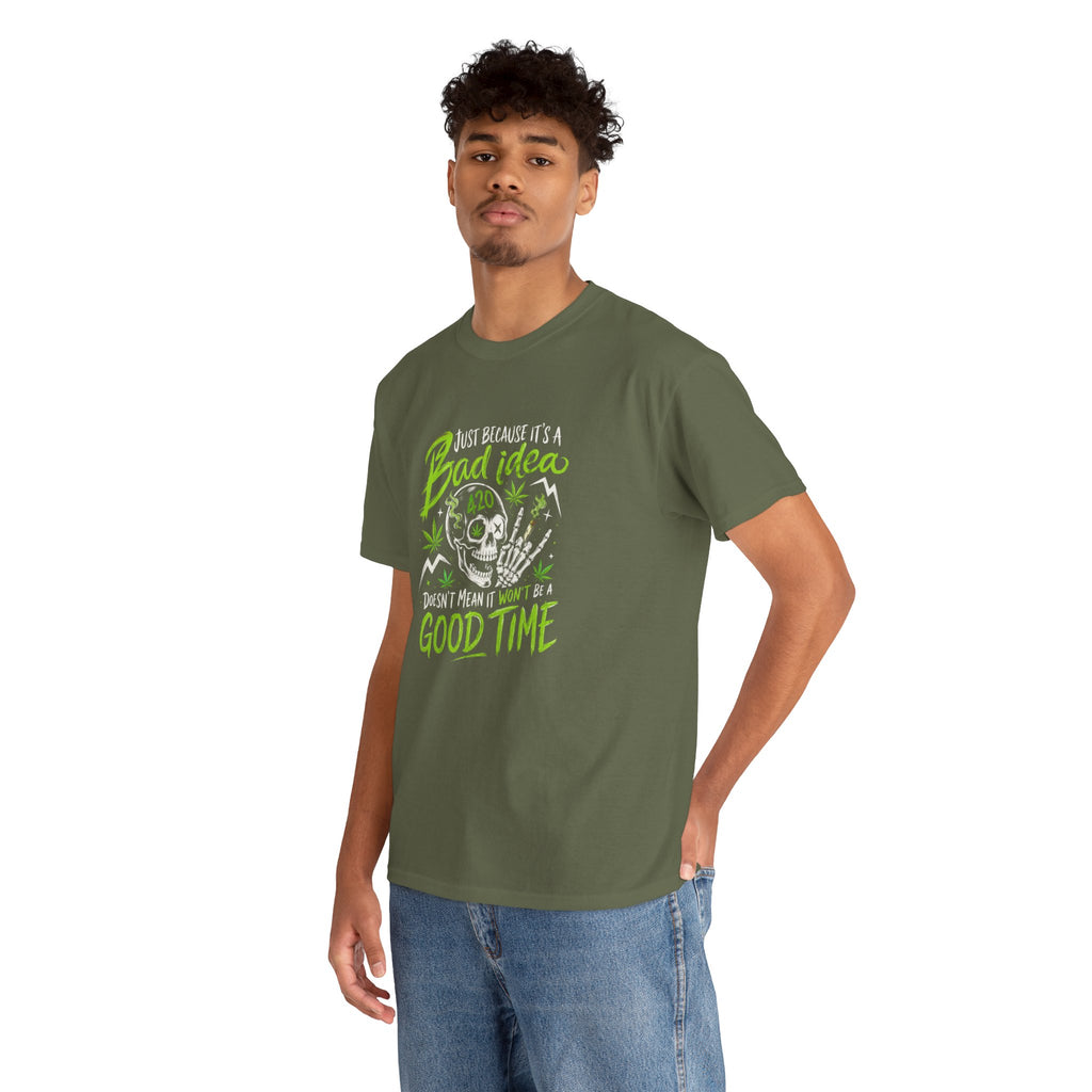 Bad Idea 420 Skull Tee — Funny Stoner Graphic T-Shirt