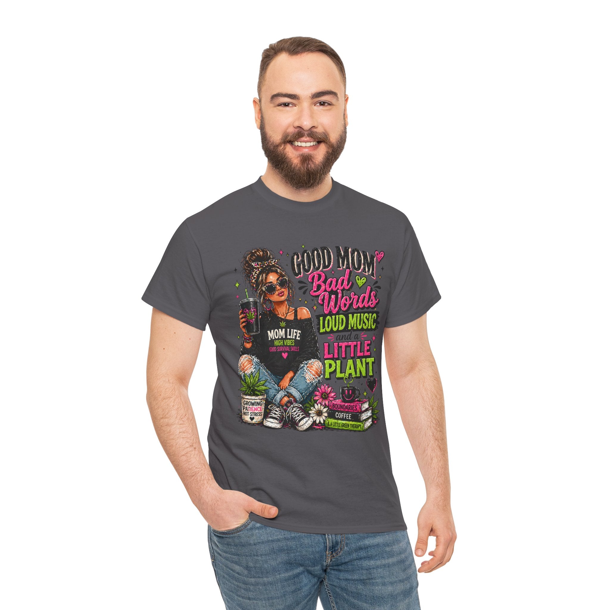T-Shirt — “Good Mom, Bad Words, Loud Music & A Little Plant” Graphic Tee