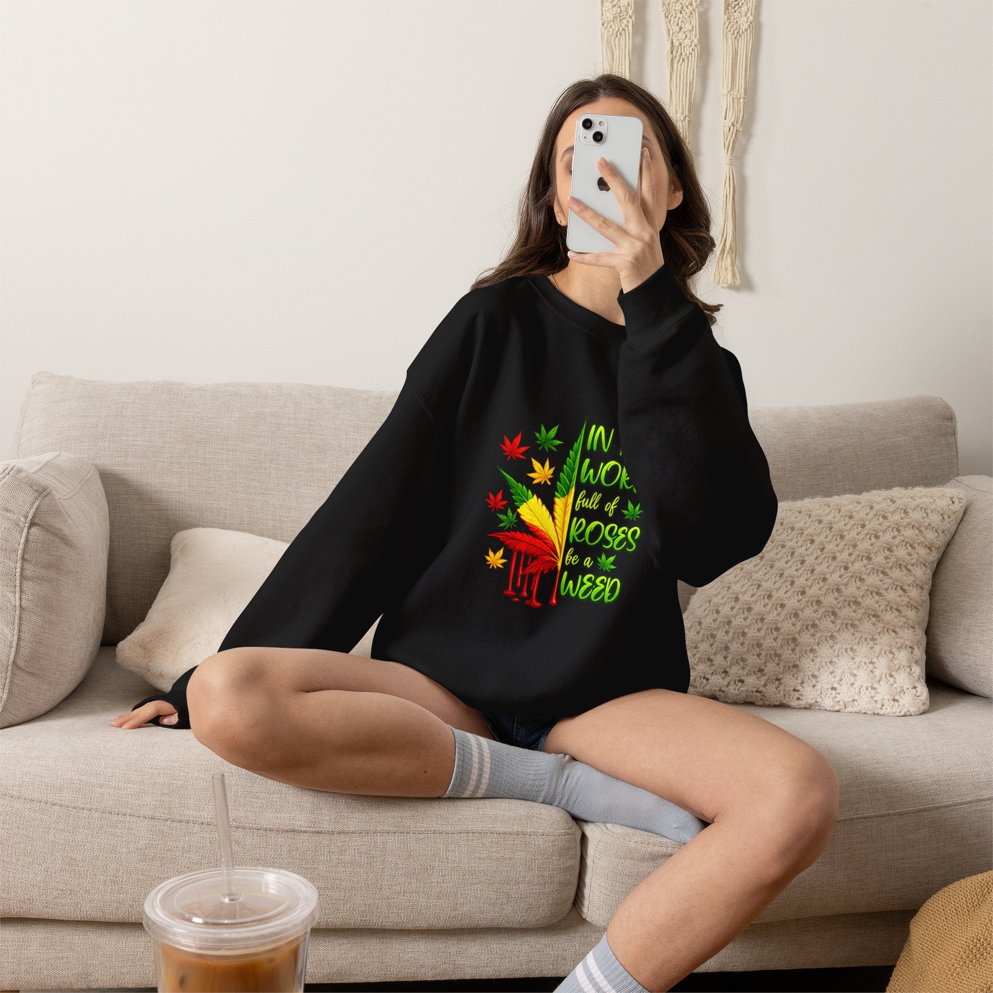 Crewneck Sweatshirt — "In a World Full of Roses Be a Weed" Rasta Cannabis Graphic