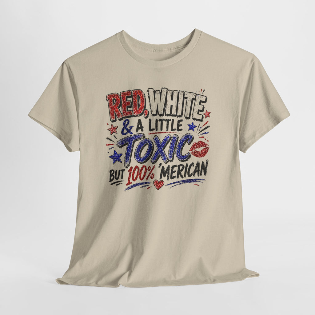 Patriotic 'Red, White & a Little Toxic but 100% Merican' Graphic Tee