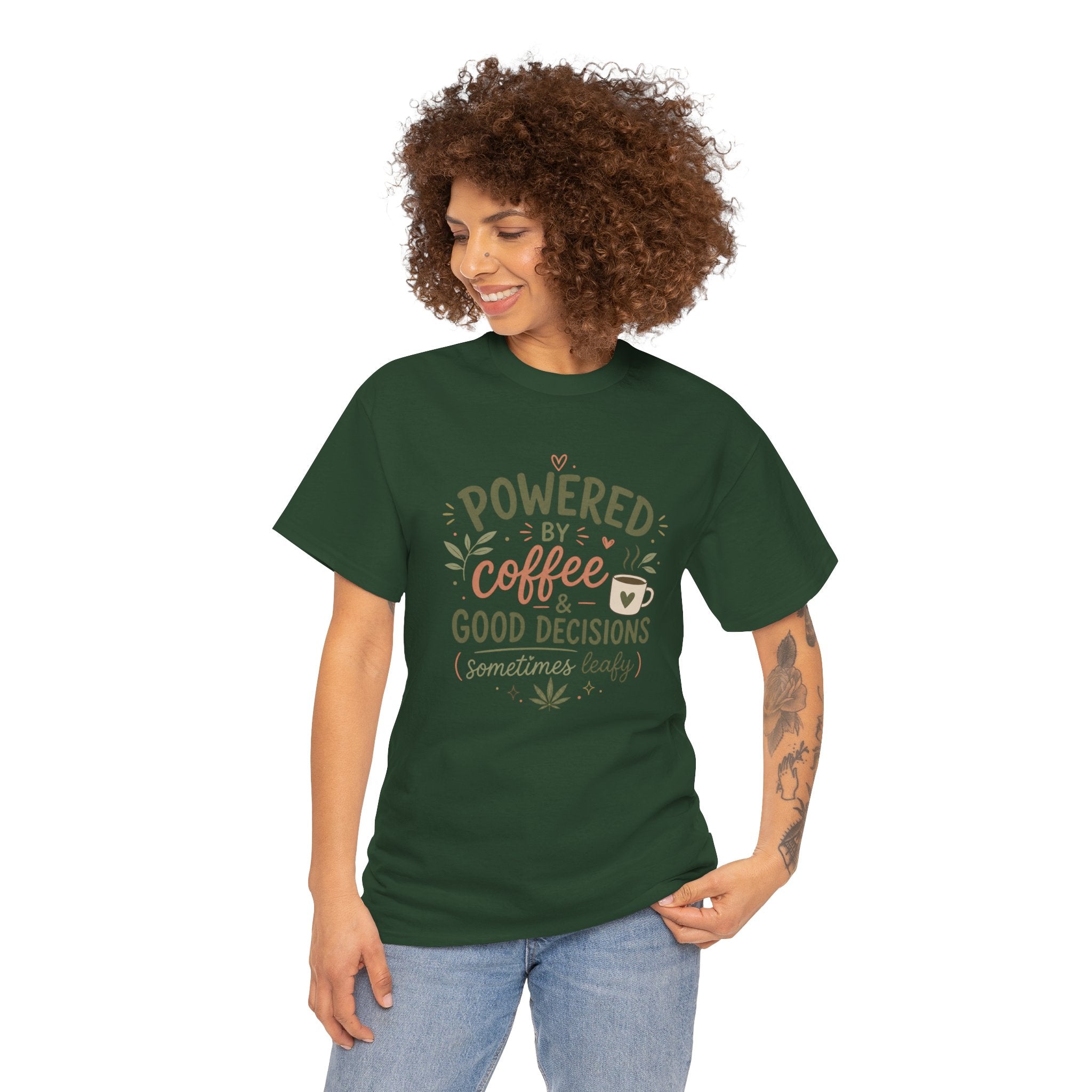 Coffee & Good Decisions T-Shirt — "Powered by Coffee & Good Decisions (Sometimes Leafy)"