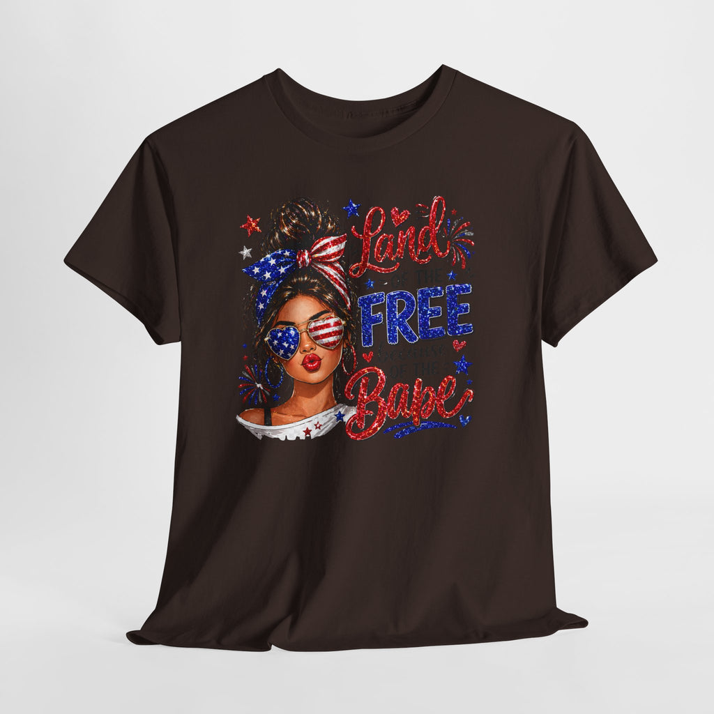Patriotic Babe T-Shirt — “Land of the Free Because of the Babe” 4th of July Tee