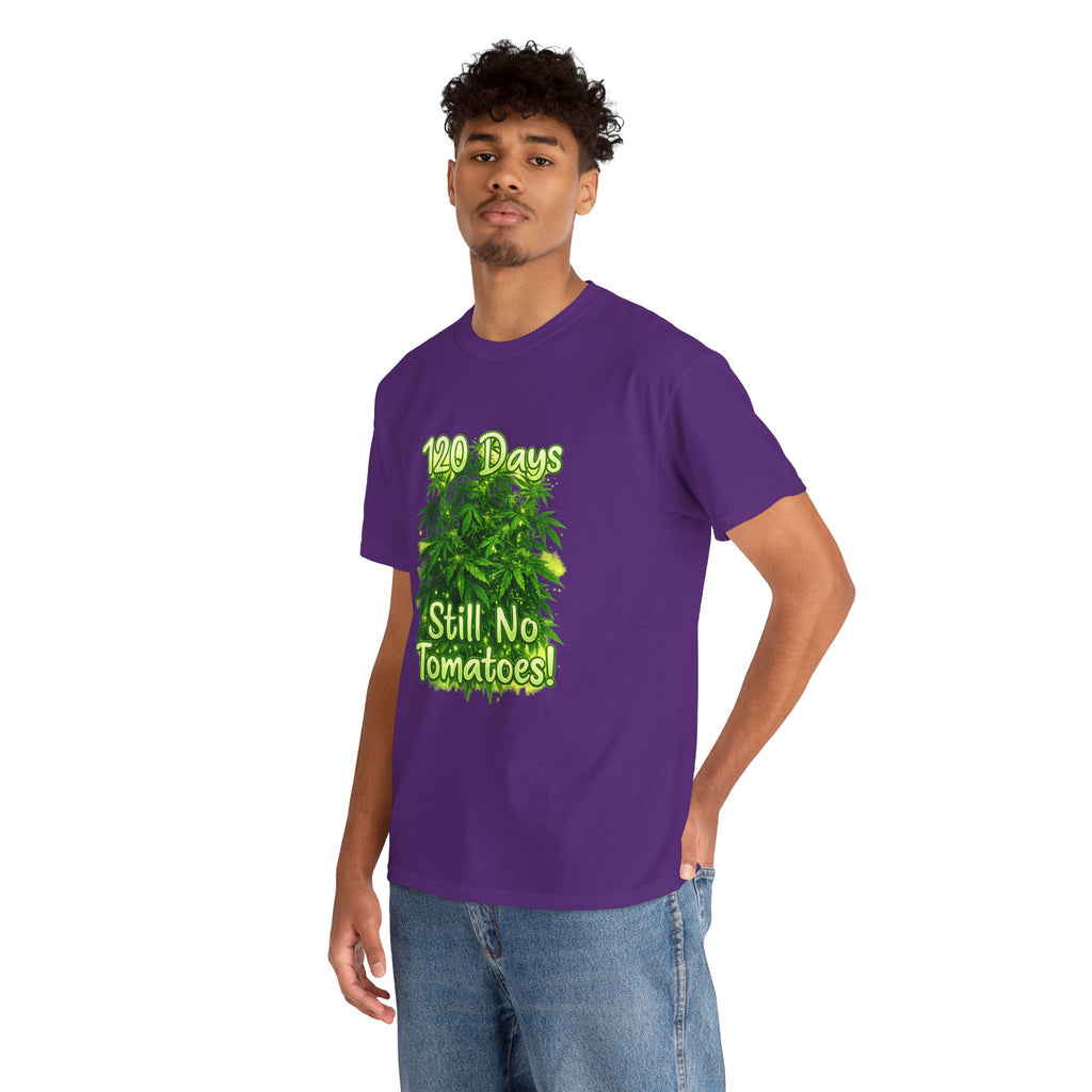 T-Shirt — "120 Days Still No Tomatoes" Garden Humor Tee