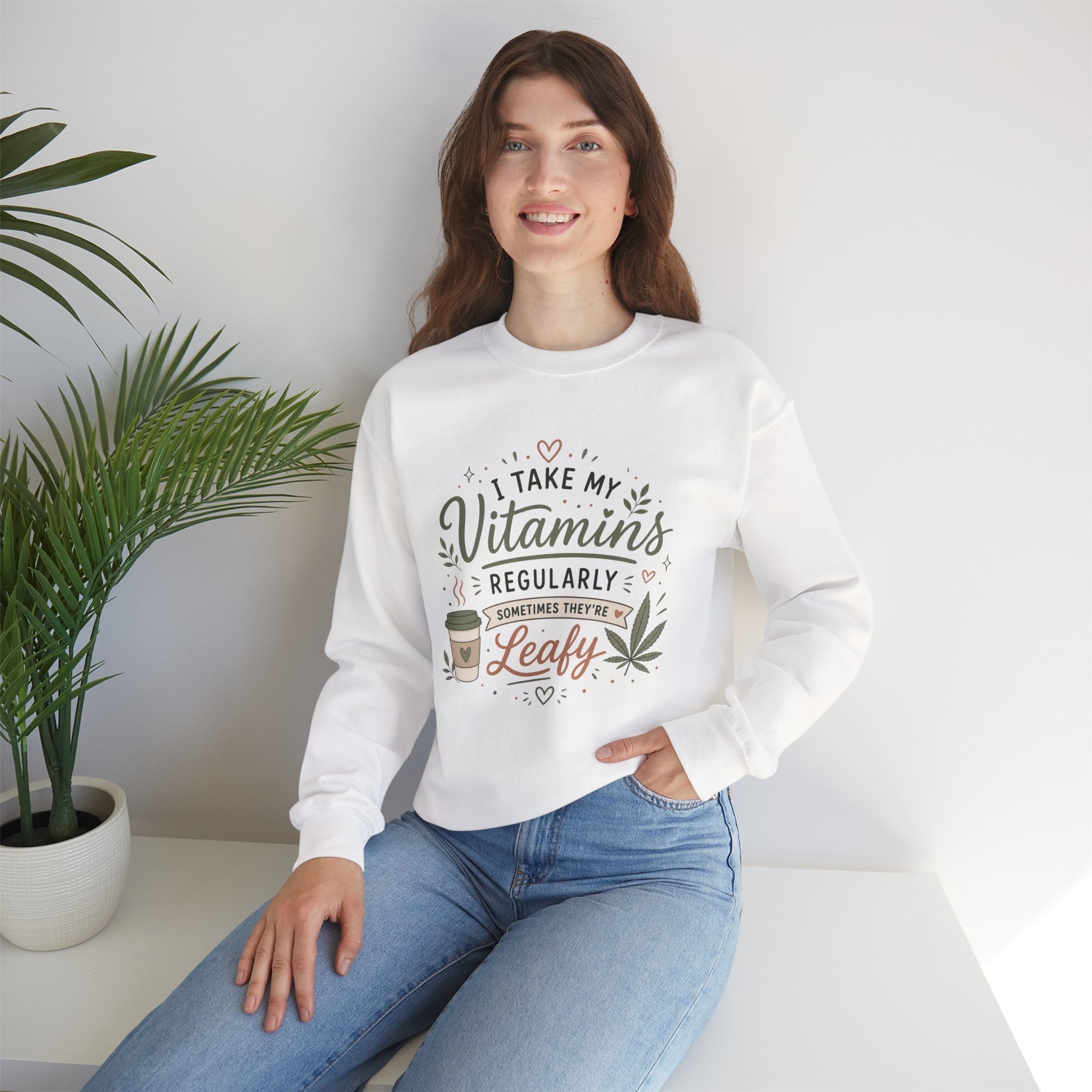 Sweatshirt — "I Take My Vitamins Regularly... Sometimes They're Leafy" Cozy Cannabis Graphic