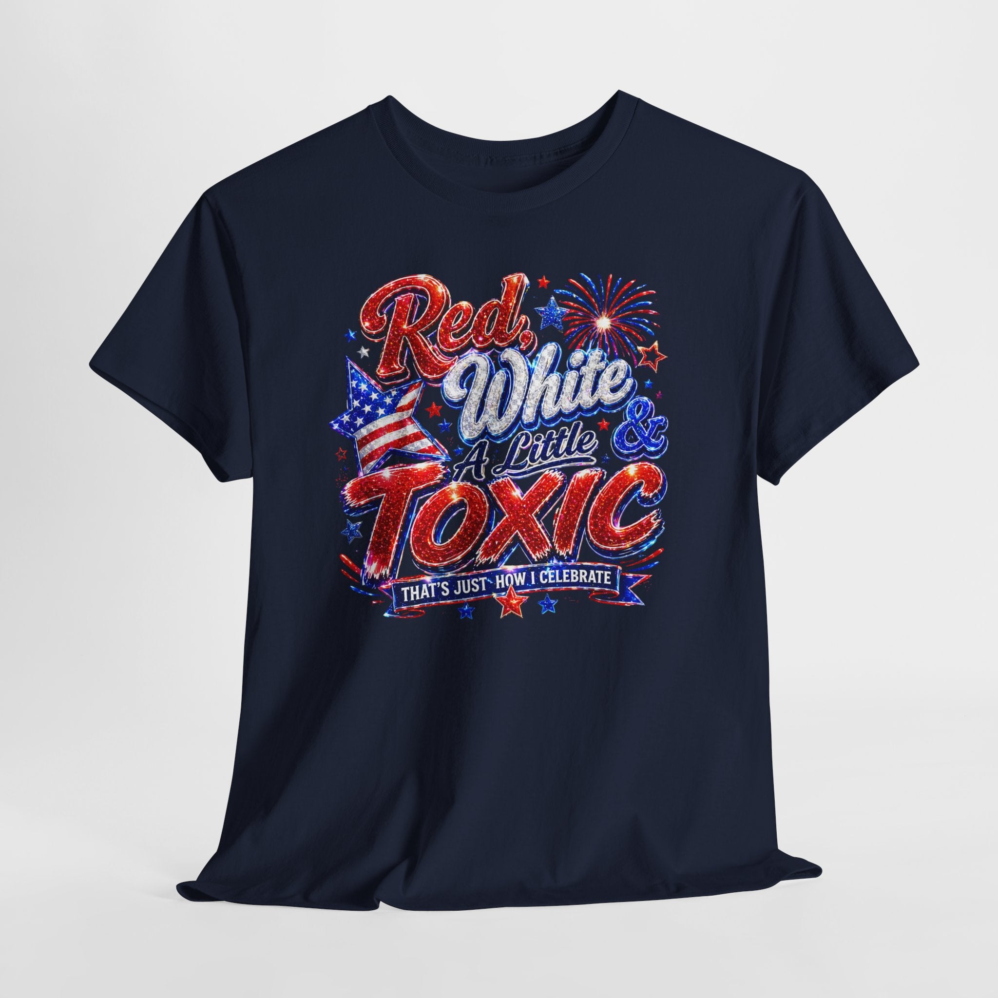 Red White & A Little Toxic Tee — Patriotic 4th of July Graphic T-Shirt