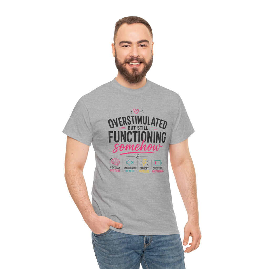 Oversimulated But Still Functioning Somehow T-Shirt