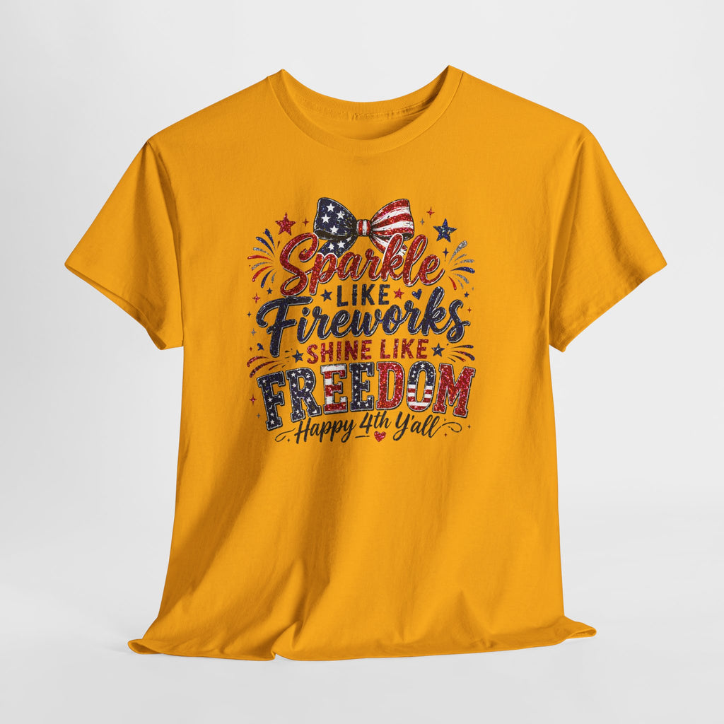 Sparkle Like Fireworks Shine Like Freedom Tee — Happy 4th of July Patriotic T-Shirt