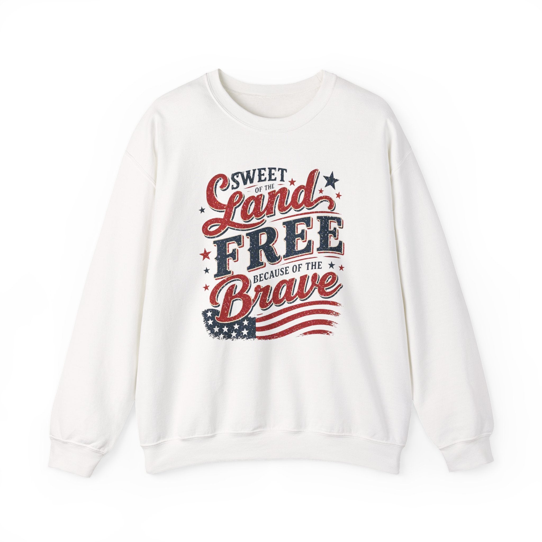 Crewneck Sweatshirt — "Sweet Land Free Because of the Brave" Patriotic Flag Design