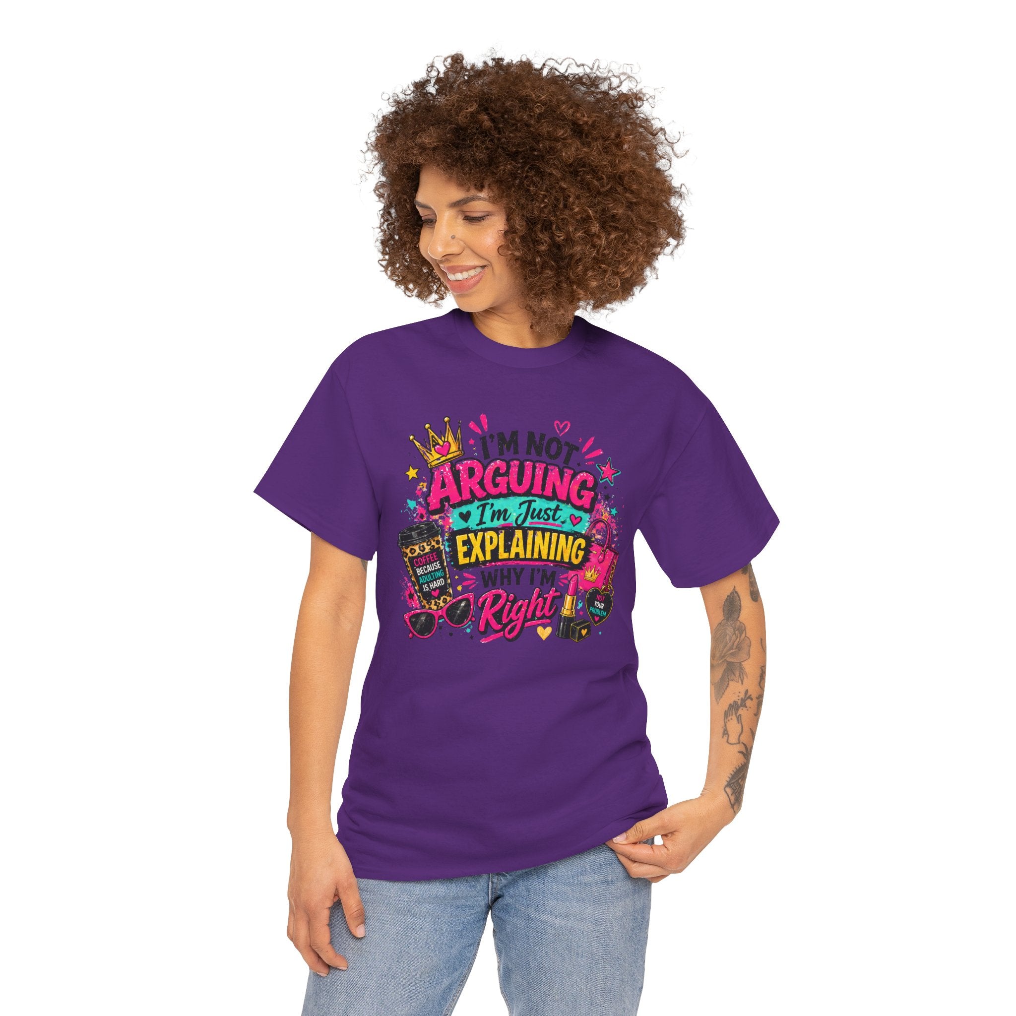 I'm Not Arguing I'm Just Explaining Why I'm Right T-Shirt
