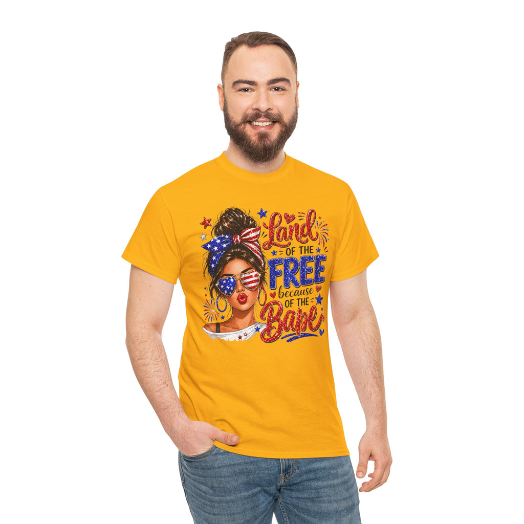 Patriotic Babe T-Shirt — “Land of the Free Because of the Babe” 4th of July Tee