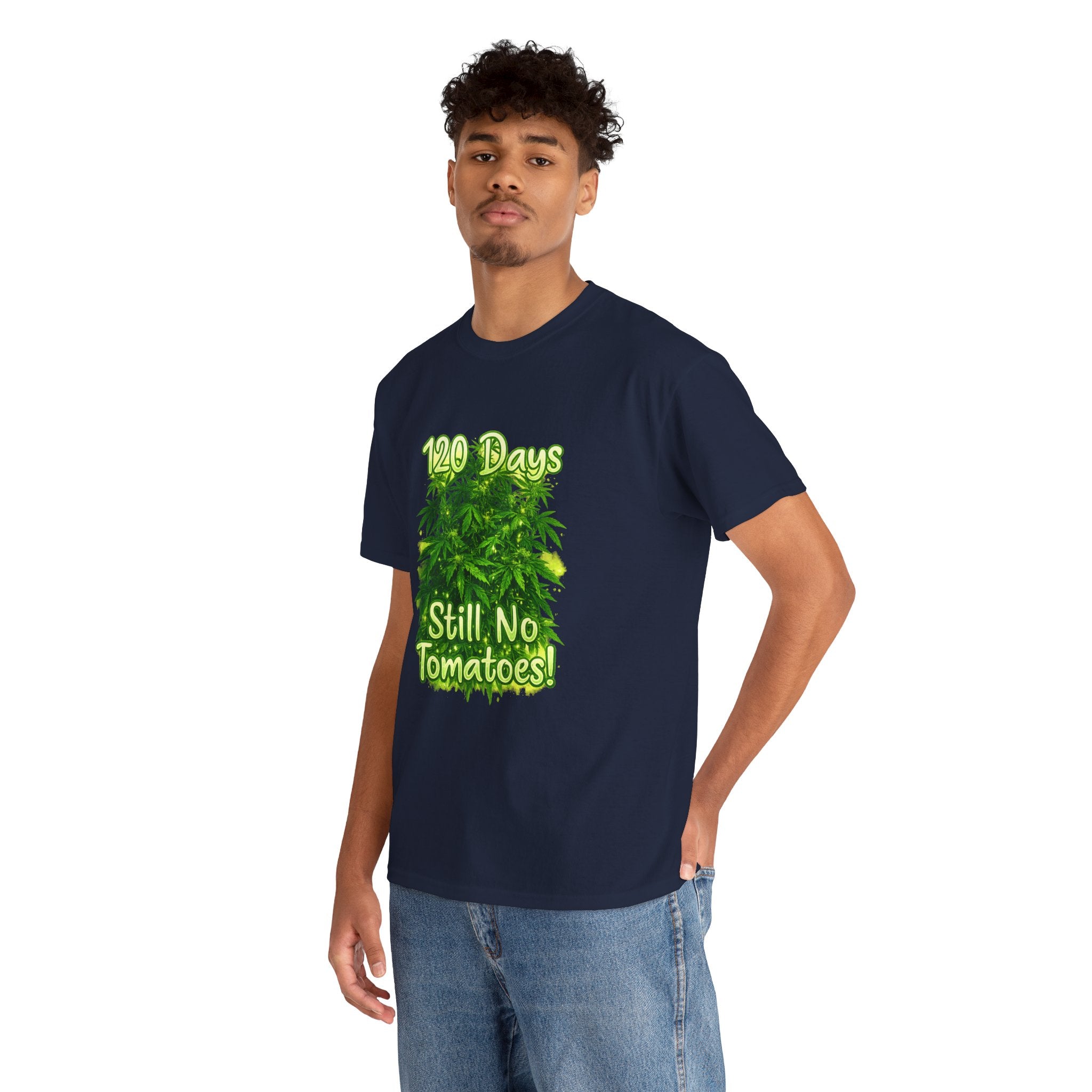T-Shirt — "120 Days Still No Tomatoes" Garden Humor Tee