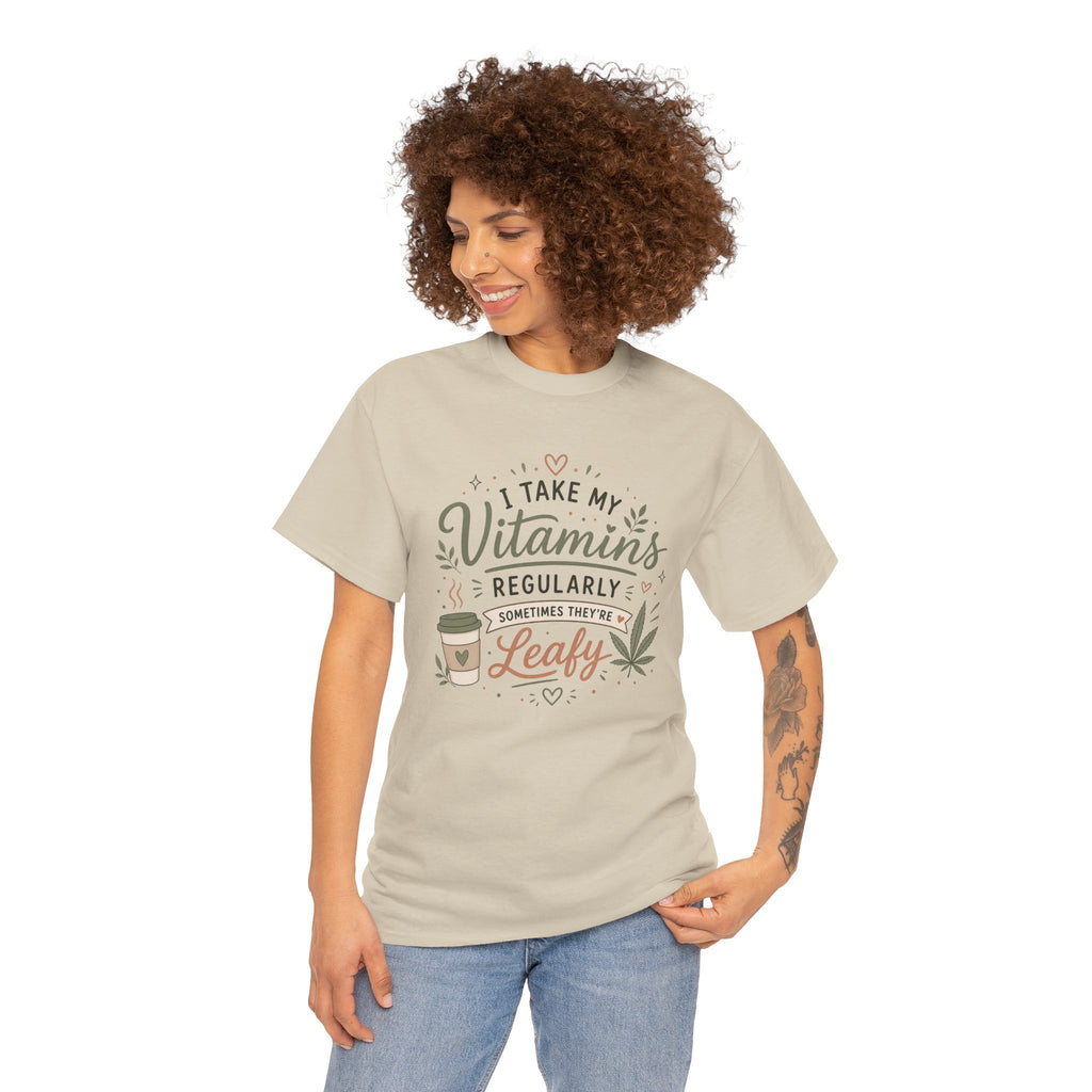 T-Shirt — "I Take My Vitamins Regularly, Sometimes They're Leafy" Funny Cannabis Coffee Tee