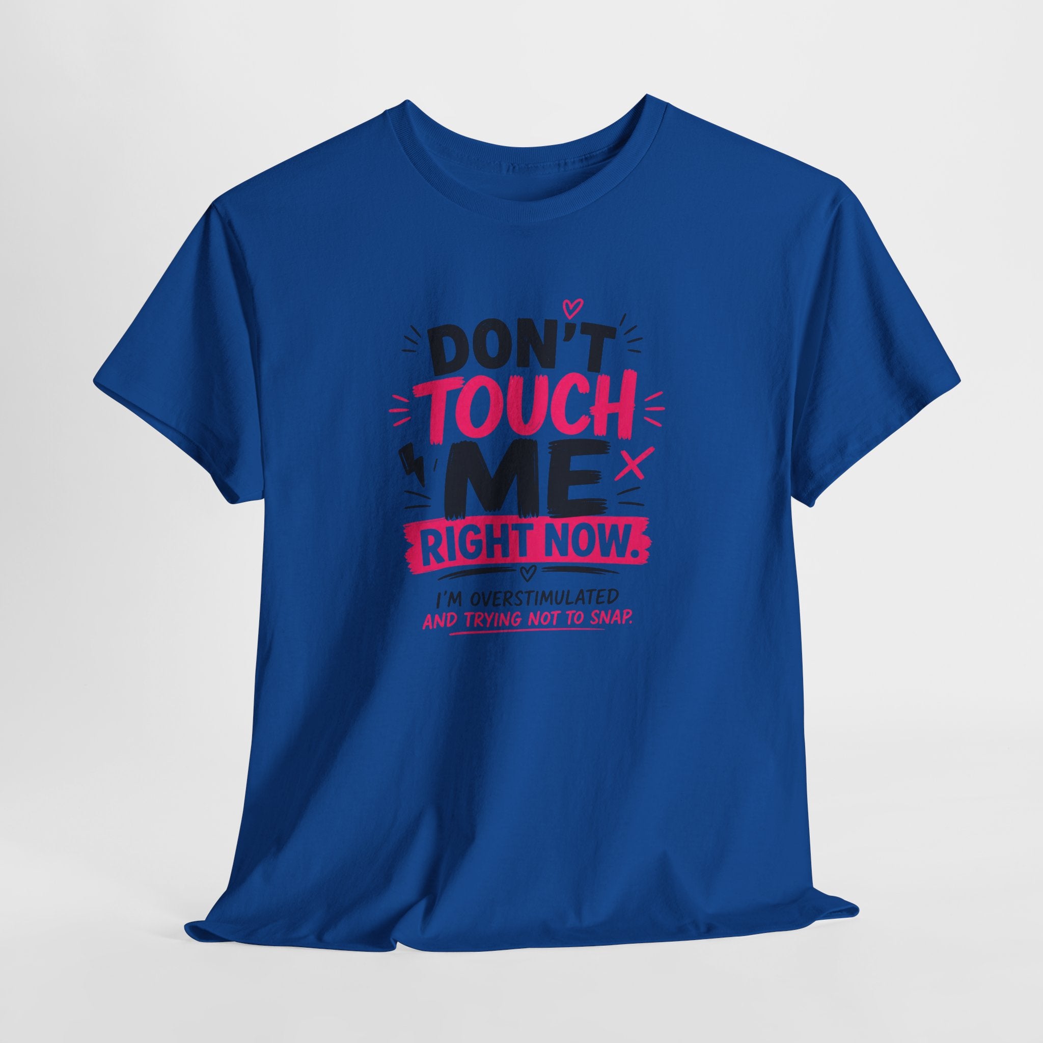 T-Shirt — "Don't Touch Me Right Now" Oversensitive Awareness Tee