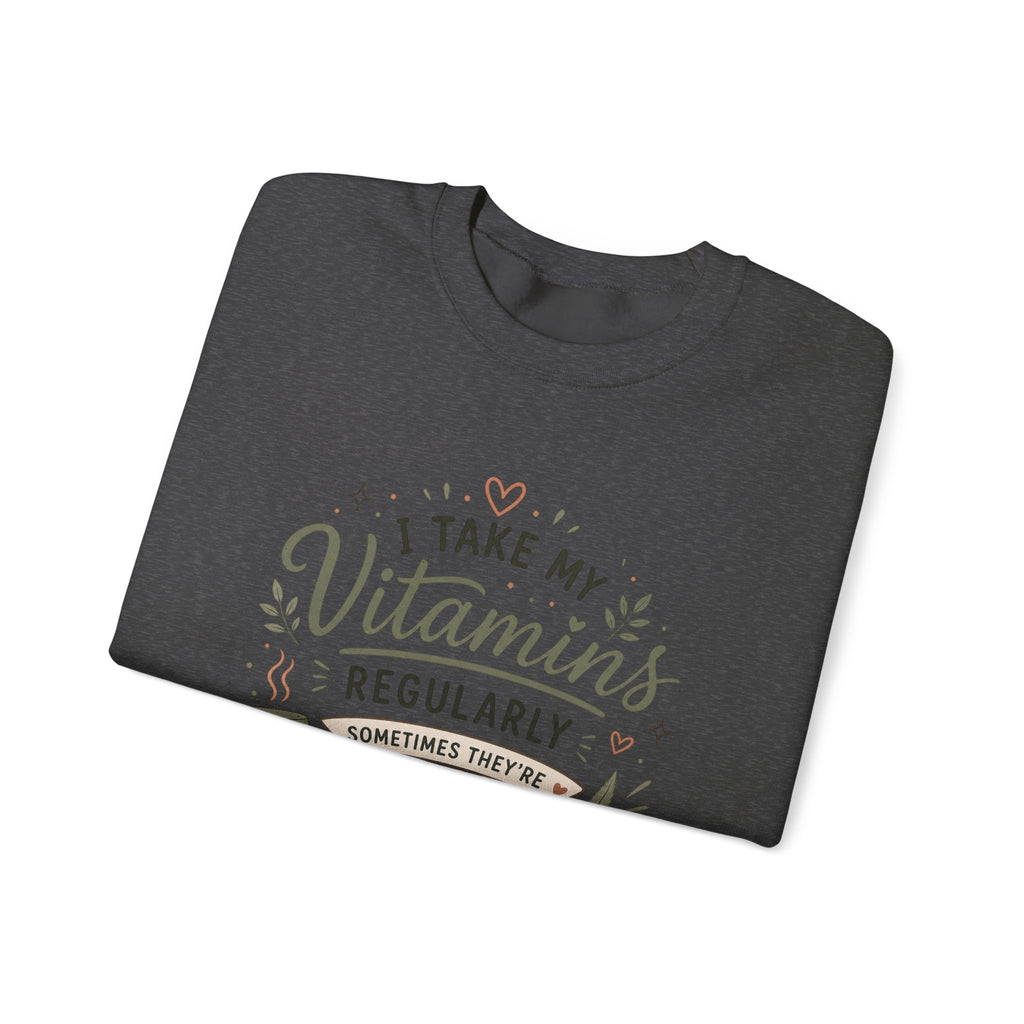 Sweatshirt — "I Take My Vitamins Regularly... Sometimes They're Leafy" Cozy Cannabis Graphic