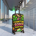 I Can't Be Sober Right Now Carry-On Suitcase – Funny Cannabis Travel Luggage