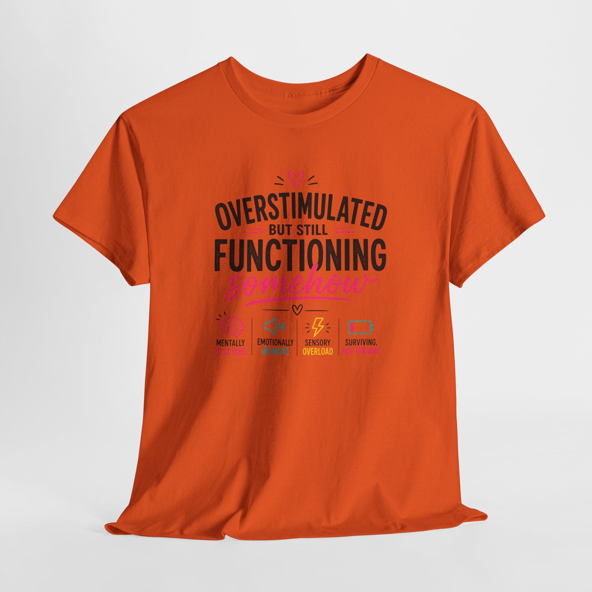Oversimulated But Still Functioning Somehow T-Shirt