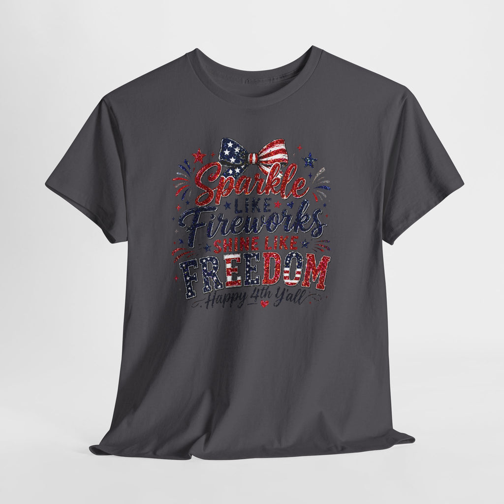 Sparkle Like Fireworks Shine Like Freedom Tee — Happy 4th of July Patriotic T-Shirt