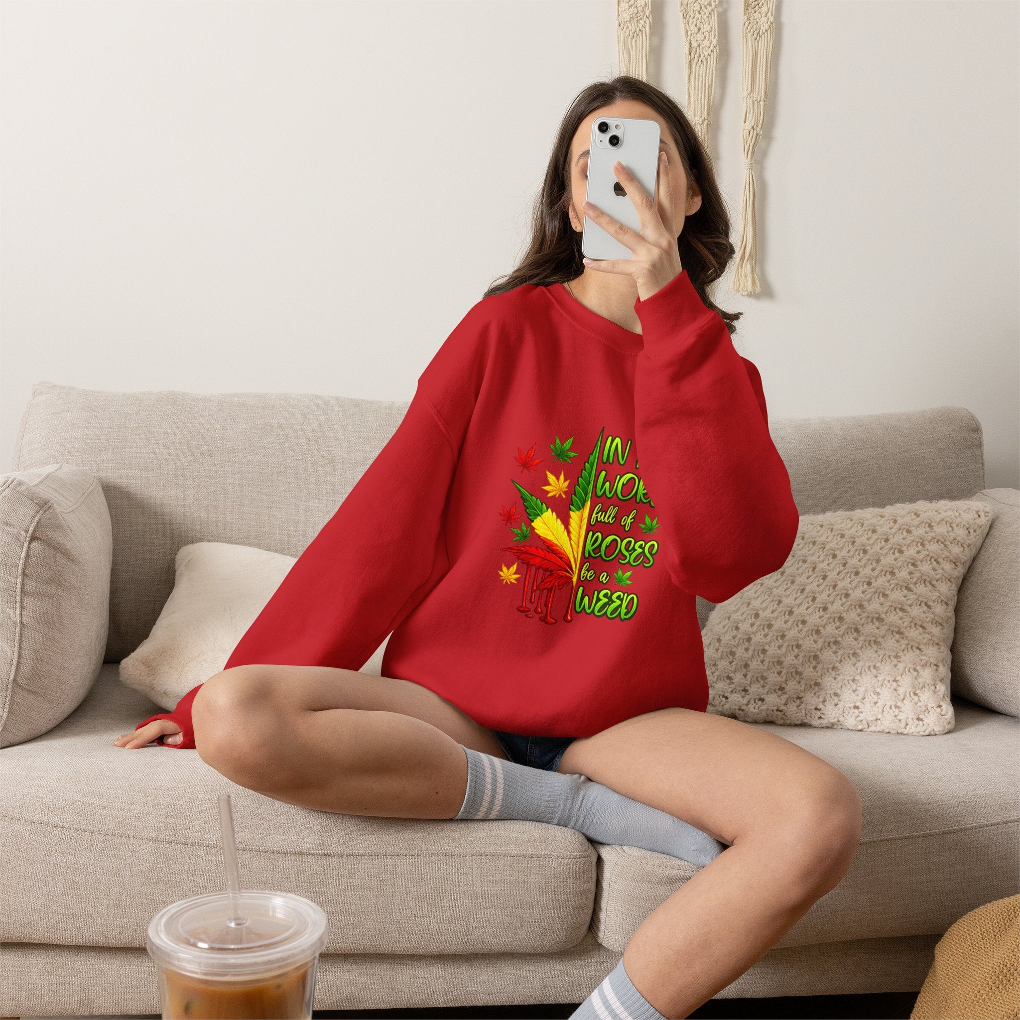 Crewneck Sweatshirt — "In a World Full of Roses Be a Weed" Rasta Cannabis Graphic