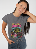 I Don’t Ask I Decide Tee – Funny Bossy Graphic T-Shirt