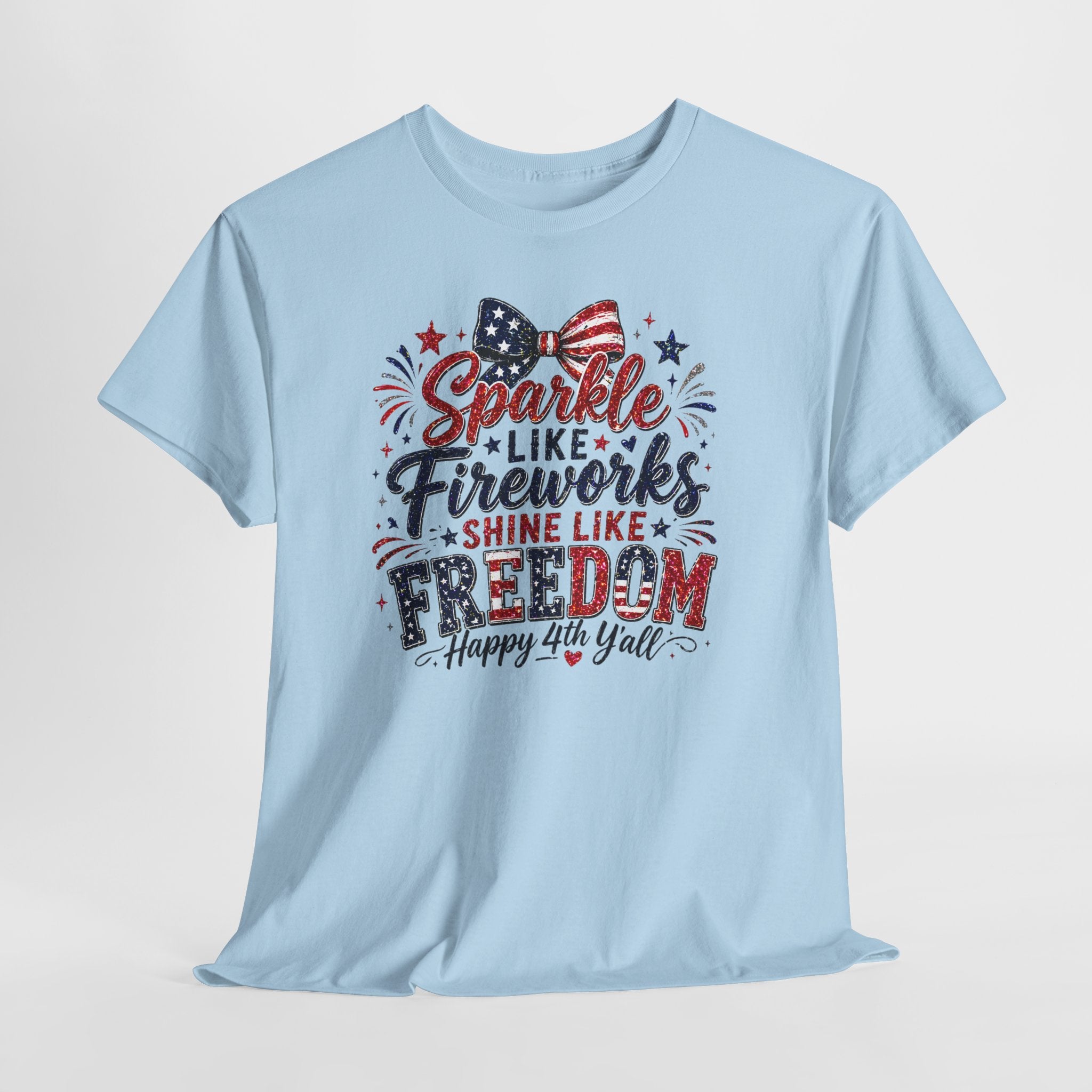 Sparkle Like Fireworks Shine Like Freedom Tee — Happy 4th of July Patriotic T-Shirt