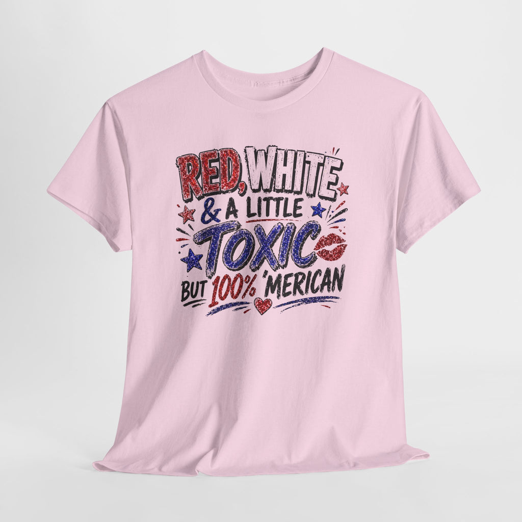 Patriotic 'Red, White & a Little Toxic but 100% Merican' Graphic Tee