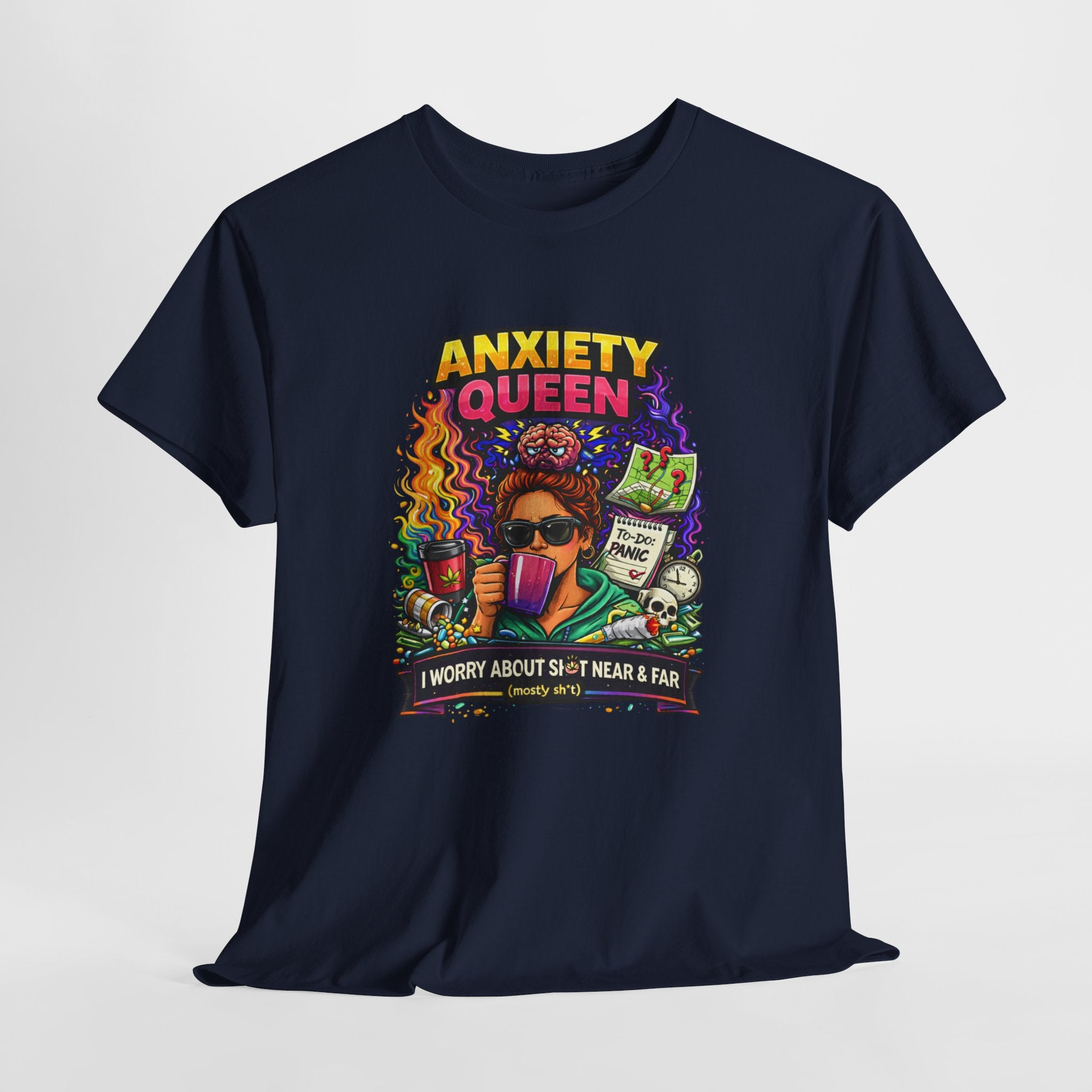 Anxiety Queen T-Shirt – Funny Mental Health Graphic Tee (“I Worry About Sh*t Near & Far”)