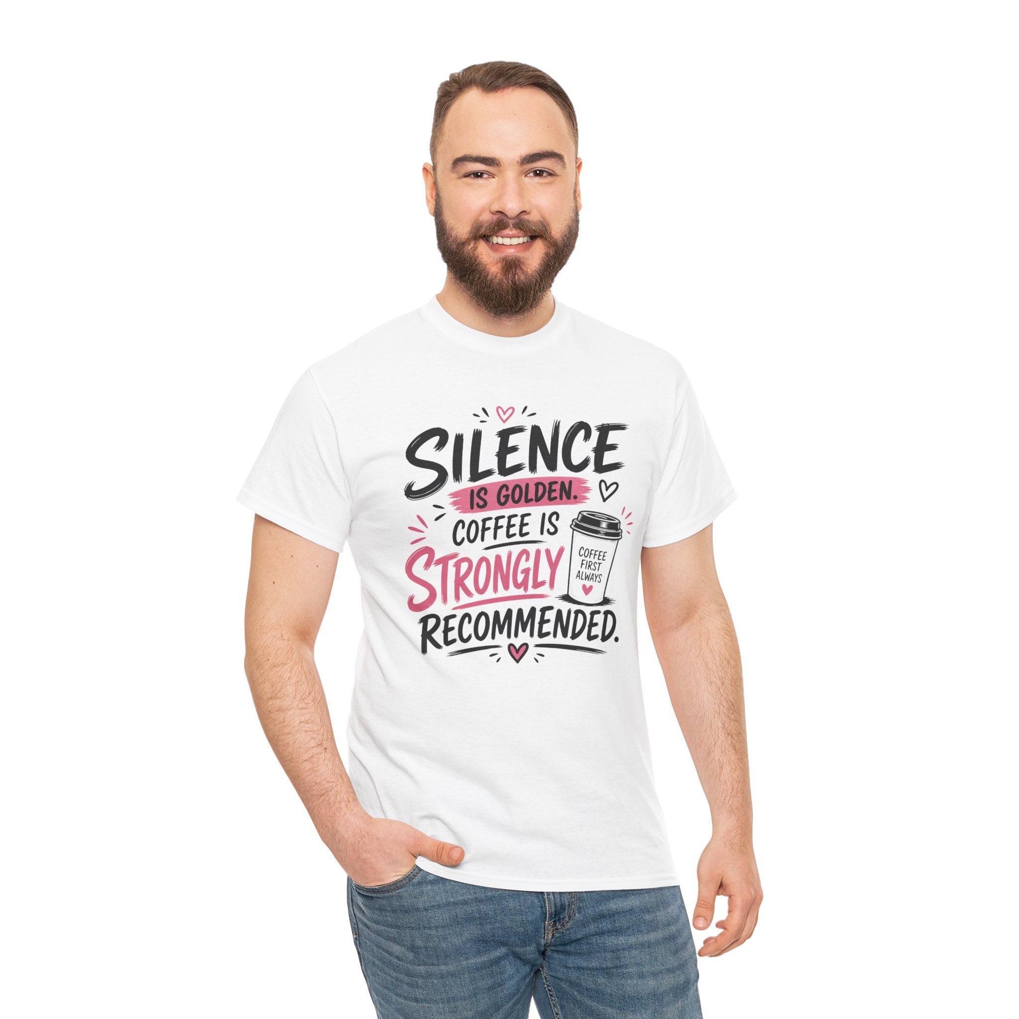 Silence Is Golden Coffee Is Strongly Recommended T-Shirt — Funny Coffee Lover Tee