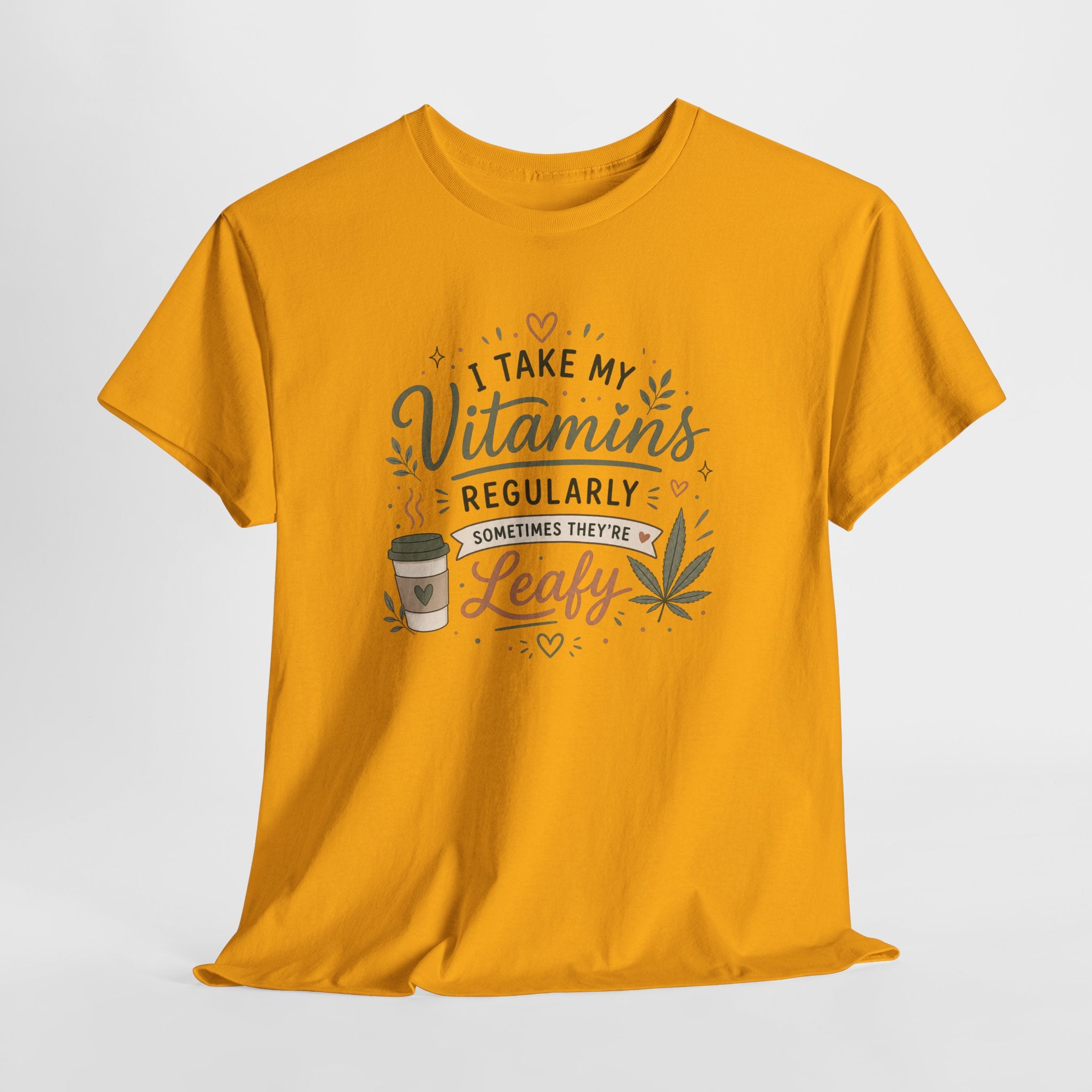 T-Shirt — "I Take My Vitamins Regularly, Sometimes They're Leafy" Funny Cannabis Coffee Tee