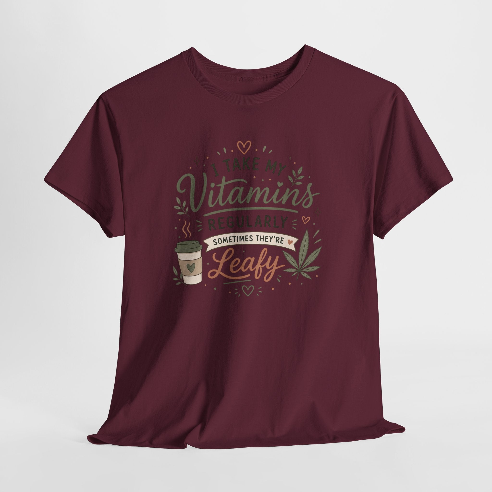 T-Shirt — "I Take My Vitamins Regularly, Sometimes They're Leafy" Funny Cannabis Coffee Tee