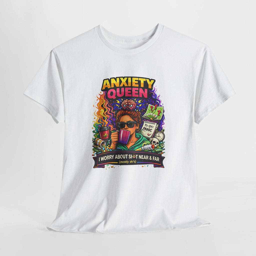 Anxiety Queen T-Shirt – Funny Mental Health Graphic Tee (“I Worry About Sh*t Near & Far”)