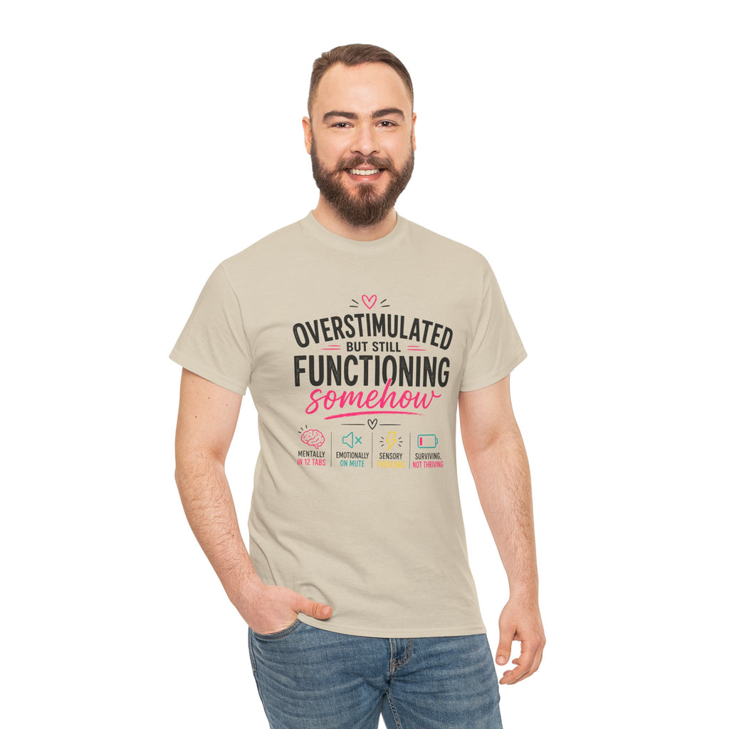 Oversimulated But Still Functioning Somehow T-Shirt