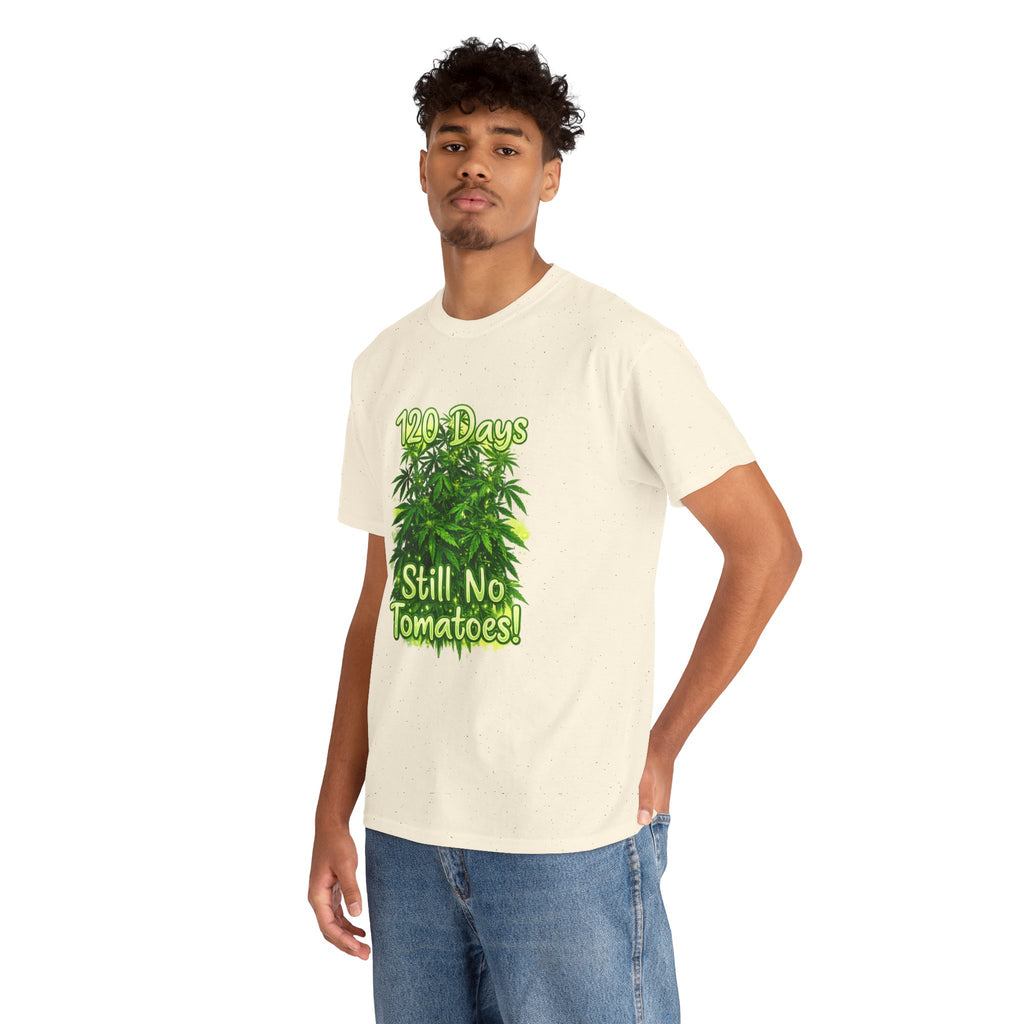 T-Shirt — "120 Days Still No Tomatoes" Garden Humor Tee