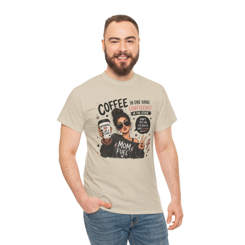 Coffee Mom Fuel T-Shirt — "Coffee in One Hand, Confidence in the Other" Graphic Tee