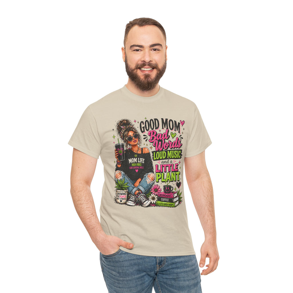T-Shirt — “Good Mom, Bad Words, Loud Music & A Little Plant” Graphic Tee