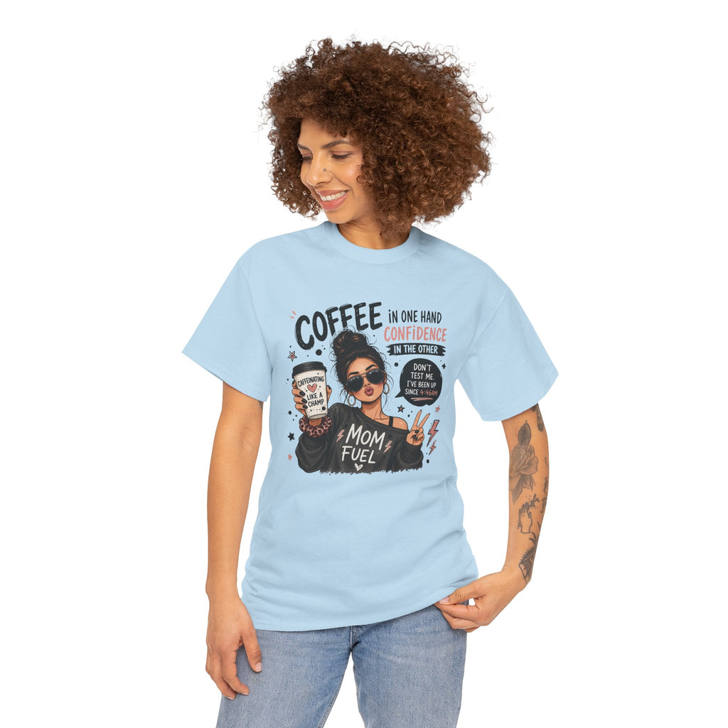 Coffee Mom Fuel T-Shirt — "Coffee in One Hand, Confidence in the Other" Graphic Tee