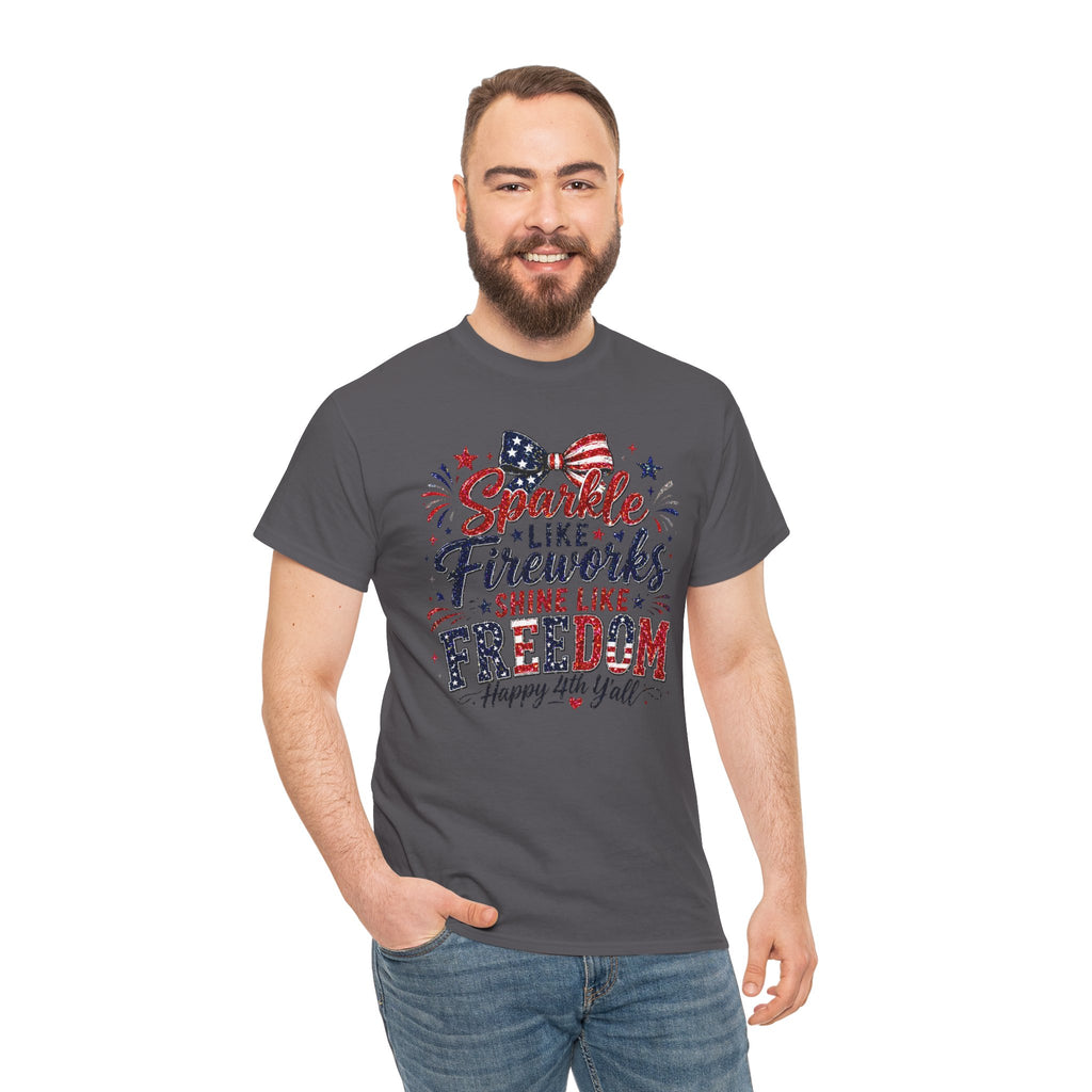 Sparkle Like Fireworks Shine Like Freedom Tee — Happy 4th of July Patriotic T-Shirt