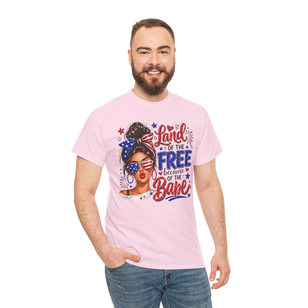 Patriotic Babe T-Shirt — “Land of the Free Because of the Babe” 4th of July Tee