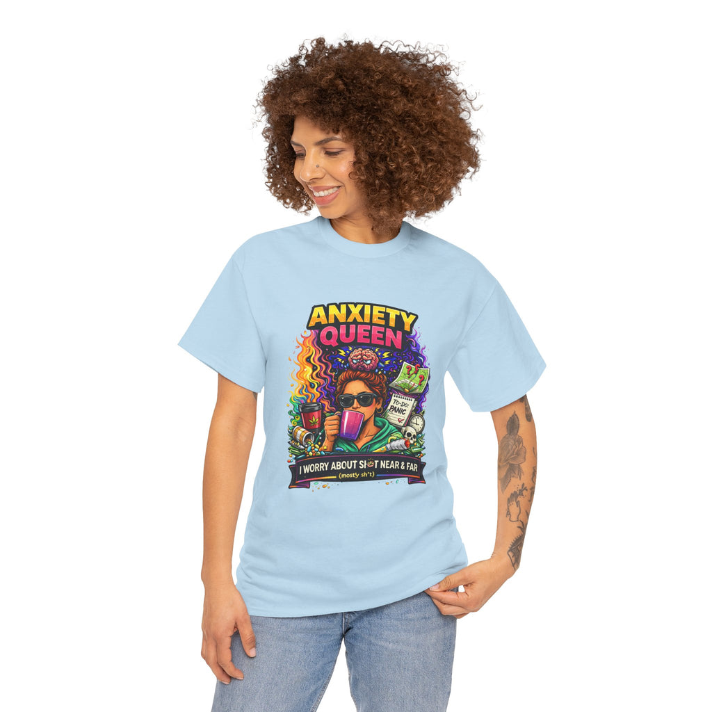 Anxiety Queen T-Shirt – Funny Mental Health Graphic Tee (“I Worry About Sh*t Near & Far”)